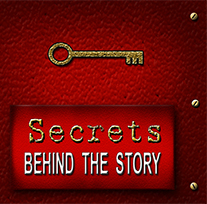SECRETS BEHIND THE STORY
